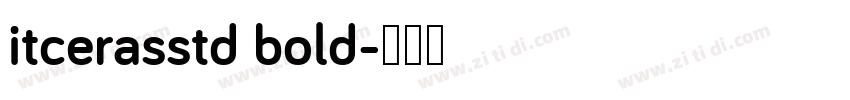 itcerasstd bold字体转换